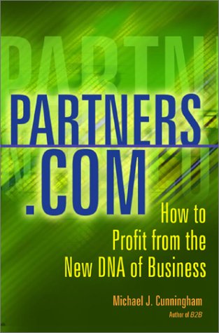 Imagen de archivo de Partners.com : How to Profit from the New DNA of Business a la venta por Daedalus Books