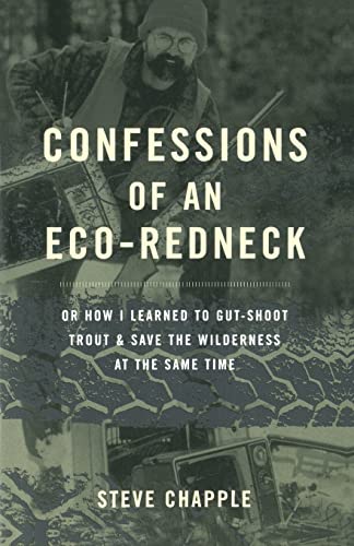 Beispielbild fr Confessions of an Eco-Redneck: Or How I Learned to Gut-Shoot Trout & Save the Wilderness at the Same Time zum Verkauf von Wonder Book