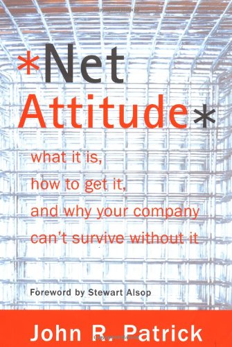 Stock image for Net Attitude: What It Is, How To Get It, And Why Your Company Can't Survive Without It for sale by THE OLD LIBRARY SHOP