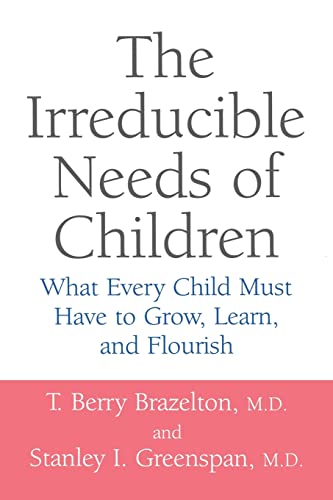9780738205168: The Irreducible Needs of Children
