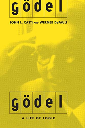 GÃ¶del: A Life of Logic (9780738205182) by Casti, John L.; DePauli, Werner