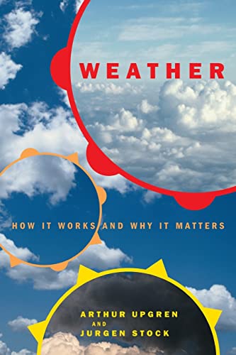 Stock image for WEATHER / HOW IT WORKS AND WHY IT MATTERS for sale by JOHN LUTSCHAK BOOKS
