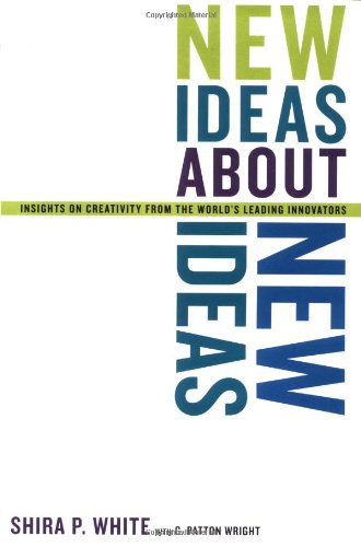 Stock image for New Ideas about New Ideas : Insights on Creativity from the World's Leading Innovators for sale by Wayward Books