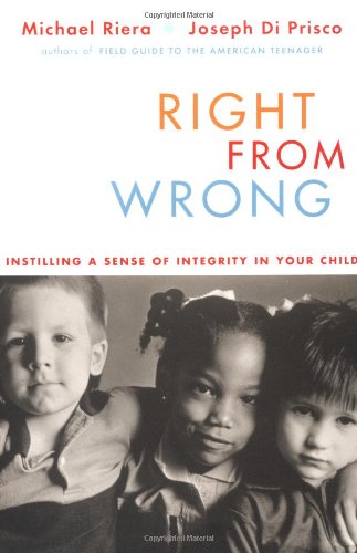 Beispielbild fr Right from Wrong : Instilling a Sense of Integrity in Our Children zum Verkauf von Better World Books