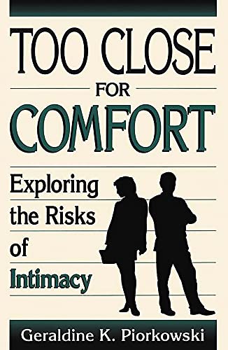 Beispielbild fr Too Close For Comfort: Exploring The Risks Of Intimacy zum Verkauf von Wonder Book