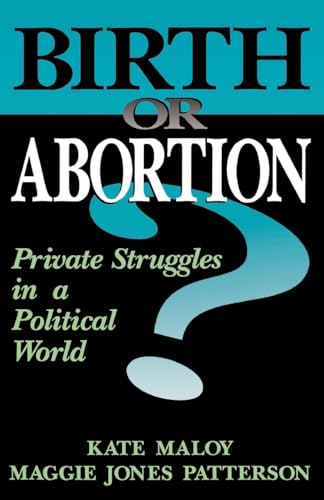 Stock image for Birth or Abortion?: Private Struggles in a Political World for sale by Chiron Media