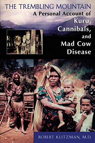 Stock image for The Trembling Mountain: A Personal Account of Kuru, Cannibals, and Mad Cow Disease for sale by Bookoutlet1