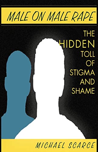 Beispielbild fr Male on Male Rape : The Hidden Toll of Stigma and Shame zum Verkauf von Better World Books