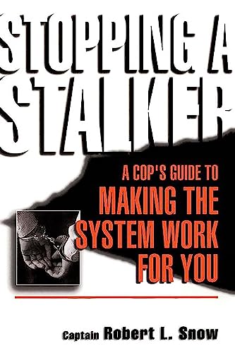 9780738206271: Stopping A Stalker: A Cop's Guide To Making The System Work For You