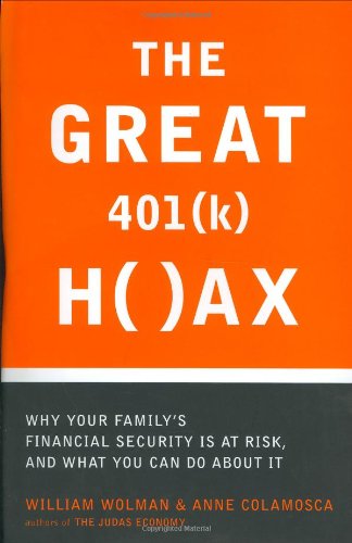 Stock image for The Great 401(k) Hoax for sale by Persephone's Books