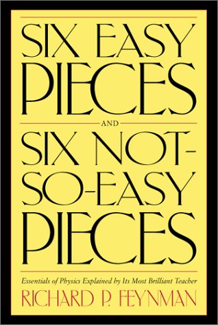 Beispielbild fr Six Easy Pieces, Six Not-So-Easy Pieces: Essentials of Physics Explained by Its Most Brilliant Teacher zum Verkauf von Goodwill of Colorado