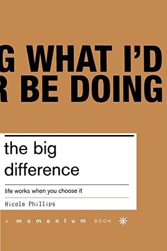 Beispielbild fr The Big Difference: Life Works When You Choose It zum Verkauf von Wonder Book