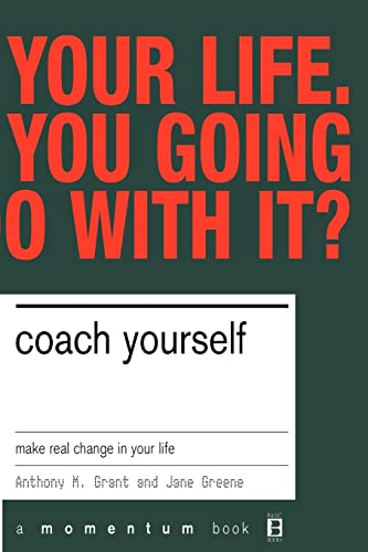 Coach Yourself: Make Real Change in Your Life (9780738206615) by Grant, Tony; Greene, Jane