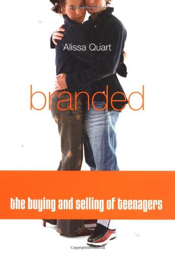 Imagen de archivo de Branded : The Buying and Selling of Teenagers a la venta por Better World Books
