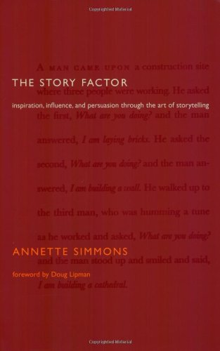 Beispielbild fr The Story Factor: Inspiration, Influence, and Persuasion Through the Art of Storytelling zum Verkauf von WorldofBooks