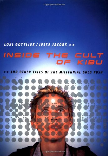 9780738206912: Inside the Cult of Kibu: And Other Adventures of the Millennial Goldrush