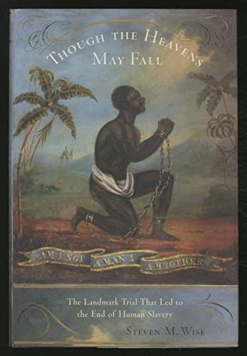 Stock image for Though the Heavens May Fall: The Landmark Trial That Led to the End of Human Slavery for sale by Andover Books and Antiquities