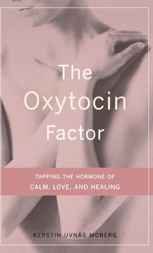 9780738207483: The Oxytocin Factor: Tapping The Hormone Of Calm, Love, And Healing