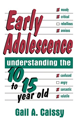 Stock image for Early Adolescence: Understanding The 10 To 15 Year Old for sale by SecondSale