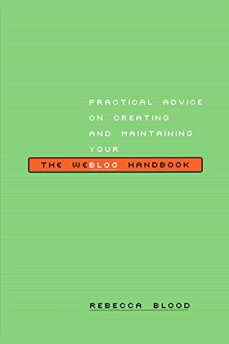 Stock image for The Weblog Handbook: Practical Advice On Creating And Maintaining Your Blog for sale by Reuseabook