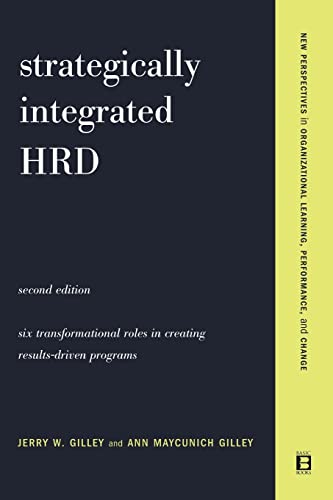 Stock image for Strategically Integrated Hrd: A Six- Step Approach to Creating Results-Driven Programs Performance for sale by ThriftBooks-Atlanta