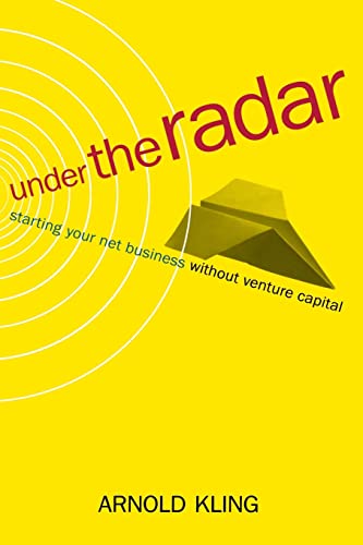 Beispielbild fr Under the Radar: Starting Your Net Business Without Venture Capital zum Verkauf von Books From California