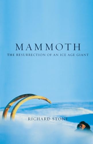 Stock image for Mammoth: The Resurrection Of An Ice Age Giant for sale by Wonder Book