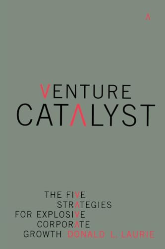 9780738207766: Venture Catalyst: The Five Strategies For Explosive Corporate Growth