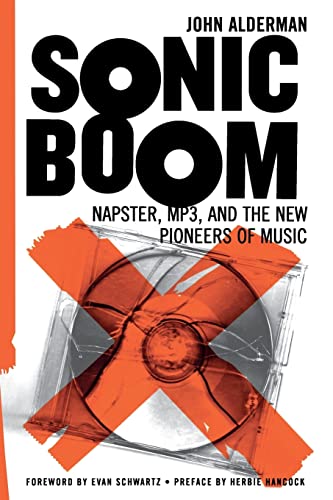 Imagen de archivo de Sonic Boom: Napster, Mp3, and the New Pioneers of Music a la venta por ThriftBooks-Dallas