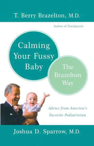 Stock image for Calming Your Fussy Baby: The Brazelton Way for sale by SecondSale
