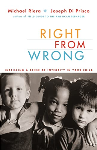 Stock image for Right from Wrong : Instilling a Sense of Integrity in Your Child for sale by Better World Books