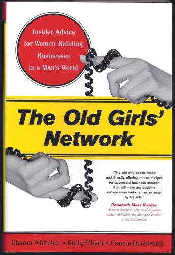 Beispielbild fr The Old Girls' Network: Insider Advice For Women Building Businesses In A Man's World zum Verkauf von SecondSale