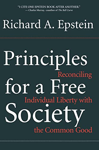 Beispielbild fr Principles for a Free Society : Reconciling Individual Liberty with the Common Good zum Verkauf von Better World Books