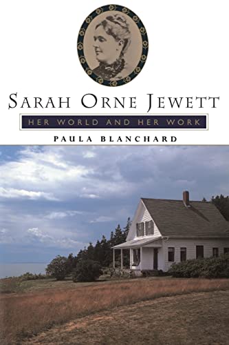 9780738208329: Sarah Orne Jewett: Her World And Her Work (Radcliffe Biography Series)