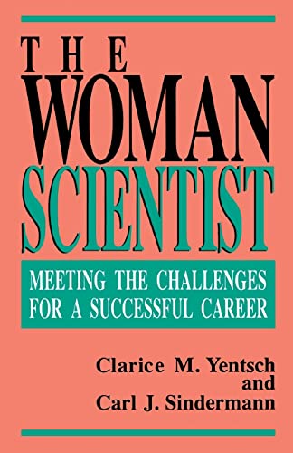 Stock image for The Woman Scientist : Meeting the Challenges for a Successful Career for sale by Better World Books: West