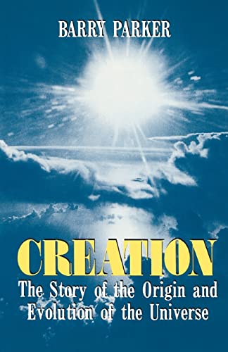 9780738208879: Creation: The Story Of The Origin And Evolution Of The Universe