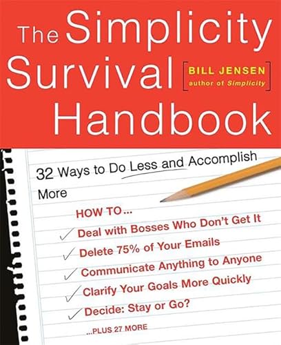 Stock image for The Simplicity Survival Handbook: 32 Ways To Do Less And Accomplish More for sale by DENNIS GALLEMORE