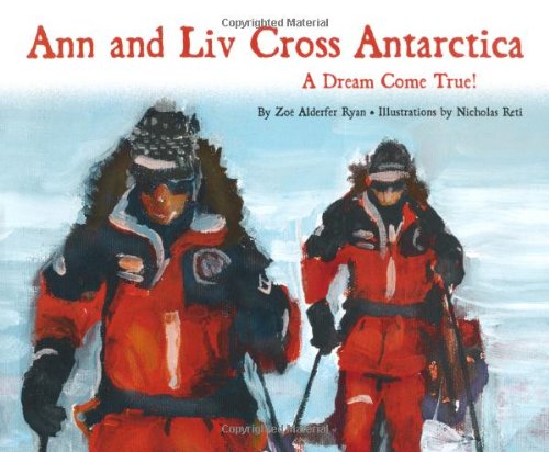 Ann And Liv Cross Antarctica (9780738209340) by Bancroft, Ann; Arnesen, Liv