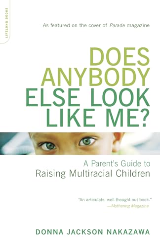 9780738209500: Does Anybody Else Look Like Me?: A Parent's Guide To Raising Multiracial Children