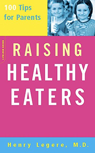 Beispielbild fr Raising Healthy Eaters: 100 Tips for Parents zum Verkauf von Goldstone Books