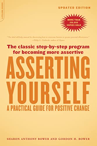 Beispielbild fr Asserting Yourself-Updated Edition : A Practical Guide for Positive Change zum Verkauf von Better World Books