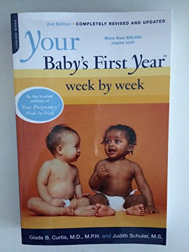 Beispielbild fr Your Baby's First Year Week by Week : Second Edition, Fully Revised and Updated zum Verkauf von Better World Books