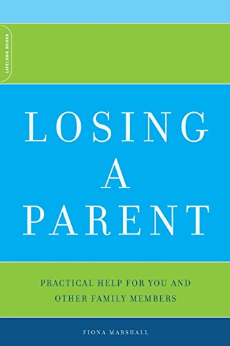 Stock image for Losing A Parent: Practical Help For You And Other Family Members for sale by SecondSale