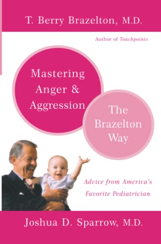 9780738210063: Mastering Anger and Aggression: The Brazelton Way