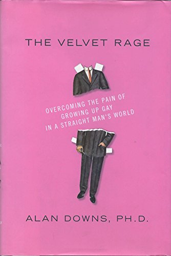 Beispielbild fr The Velvet Rage: Overcoming the Pain of Growing Up Gay in a Straight Man's World zum Verkauf von SecondSale