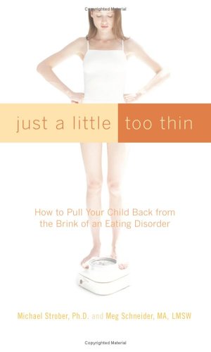 Imagen de archivo de Just a Little Too Thin: How to Pull Your Child Back from the Brink of an Eating Disorder a la venta por Wonder Book