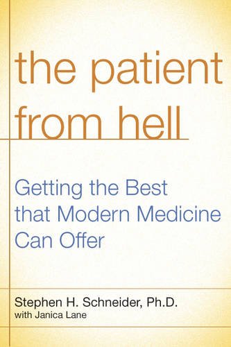 Beispielbild fr The Patient from Hell: How I Worked with My Doctors to Get the Best of Modern Medicine and How You Can Too zum Verkauf von More Than Words