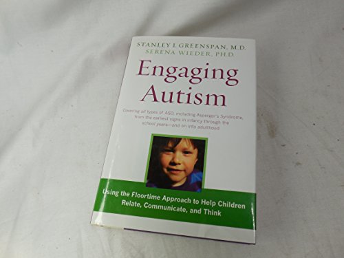 Beispielbild fr Engaging Autism : Using the Floortime Approach to Help Children Relate, Communicate, and Think zum Verkauf von Better World Books