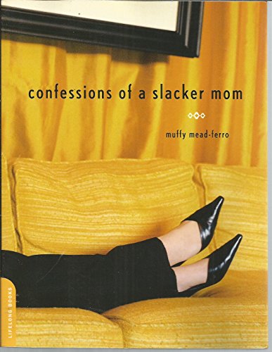 Beispielbild fr Confessions of a Slacker Mom zum Verkauf von Wonder Book