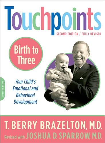 9780738210490: Touchpoints-Birth to Three: Birth to 3 : Your Child's Emotional and Behavioral Development